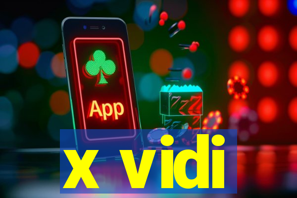 x vidi